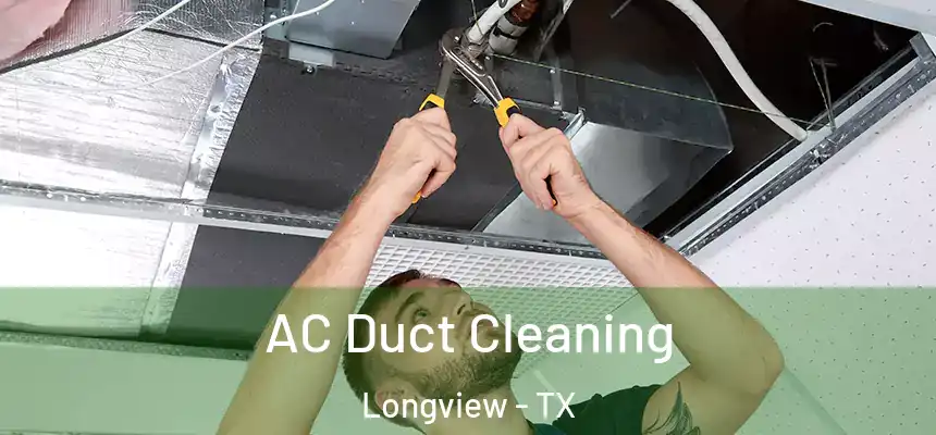 AC Duct Cleaning Longview - TX