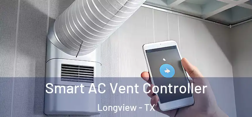 Smart AC Vent Controller Longview - TX